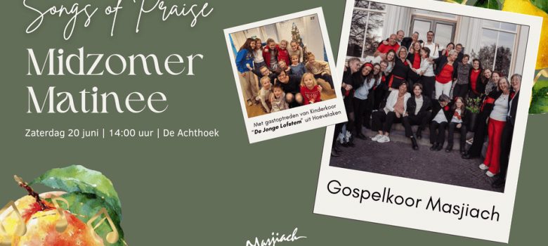 Midzomer Matinee met Gospelkoor Masjiach in Scherpenzeel