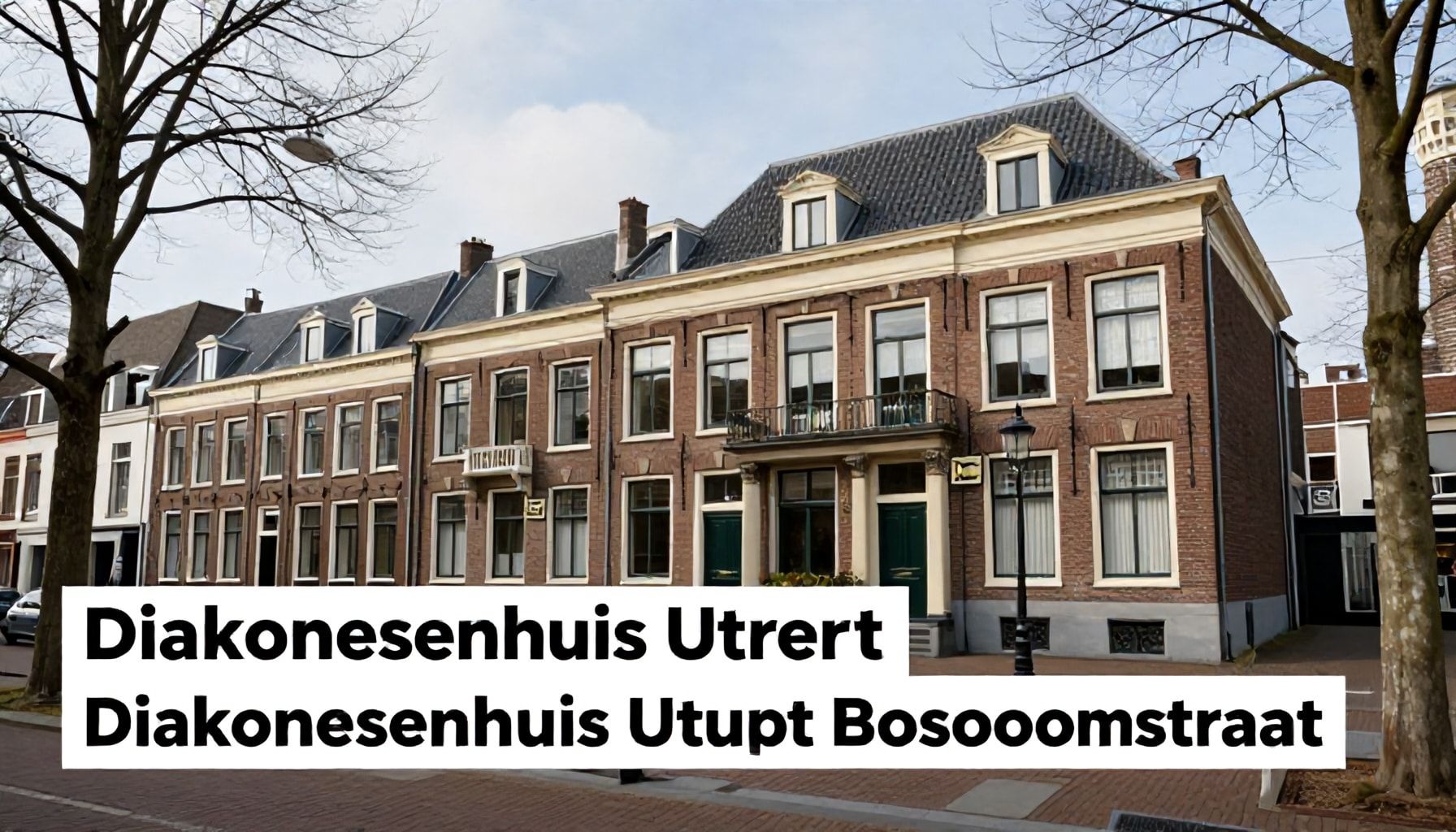 De geschiedenis van Diakonesenhuis Utrecht